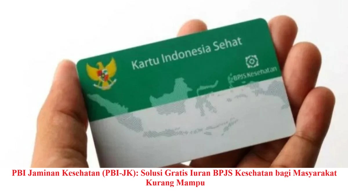 PBI Jaminan Kesehatan (PBI-JK): Solusi Gratis Iuran BPJS Kesehatan bagi Masyarakat Miskin