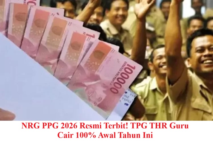 NRG PPG 2026 Resmi Terbit! TPG THR Guru Cair 100% Awal Tahun Ini