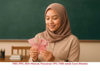 NRG PPG 2026 Muncul, Pencairan TPG THR untuk Guru Dimulai