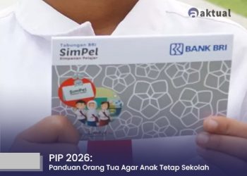 PIP 2026: Panduan Orang Tua Agar Anak Tetap Sekolah