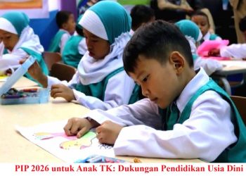 PIP 2026 untuk Anak TK: Dukungan Pendidikan Usia Dini