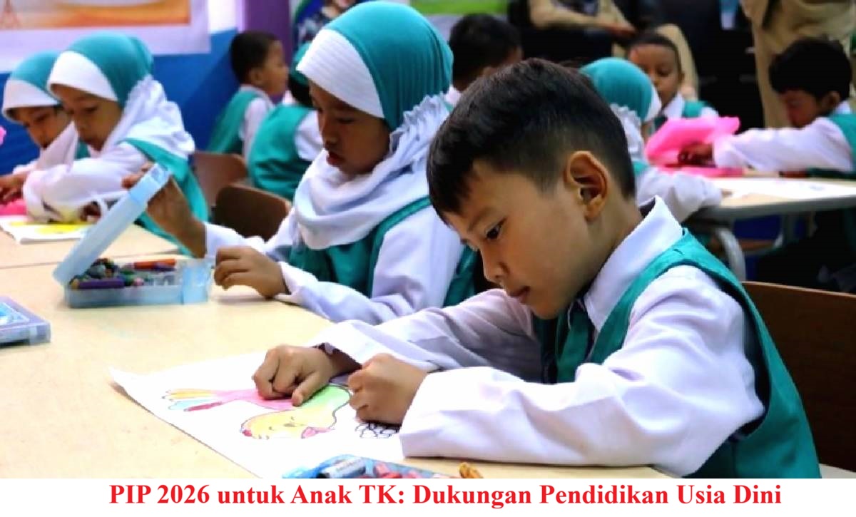 PIP 2026 untuk Anak TK: Dukungan Pendidikan Usia Dini