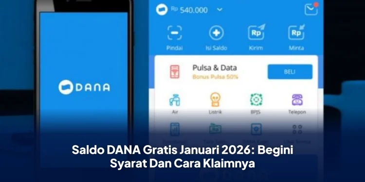 Saldo DANA Gratis Januari 2026: Begini Syarat Dan Cara Klaimnya