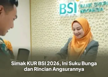Simak KUR BSI 2026, Ini Suku Bunga dan Rincian Angsurannya