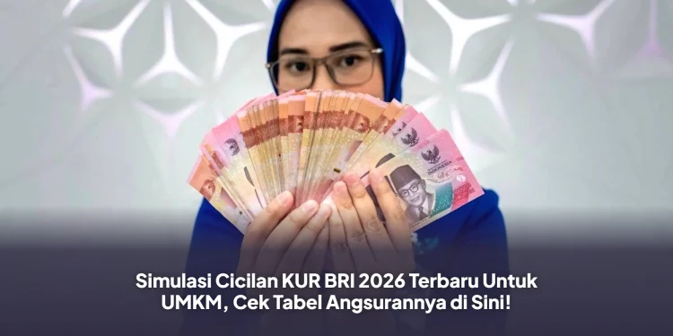 Simulasi Cicilan KUR BRI 2026 Terbaru Untuk UMKM, Cek Tabel Angsurannya di Sini!