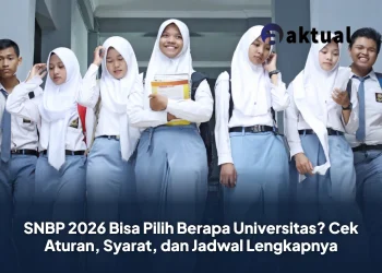 SNBP 2026 Bisa Pilih Berapa Universitas? Cek Aturan, Syarat, dan Jadwal Lengkapnya