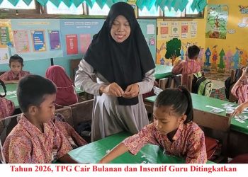 Tahun 2026, TPG Cair Bulanan dan Insentif Guru Ditingkatkan