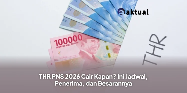 THR PNS 2026 Cair Kapan? Ini Jadwal, Penerima, dan Besarannya