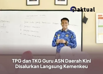 TPG dan TKG Guru ASN Daerah Kini Disalurkan Langsung Kemenkeu