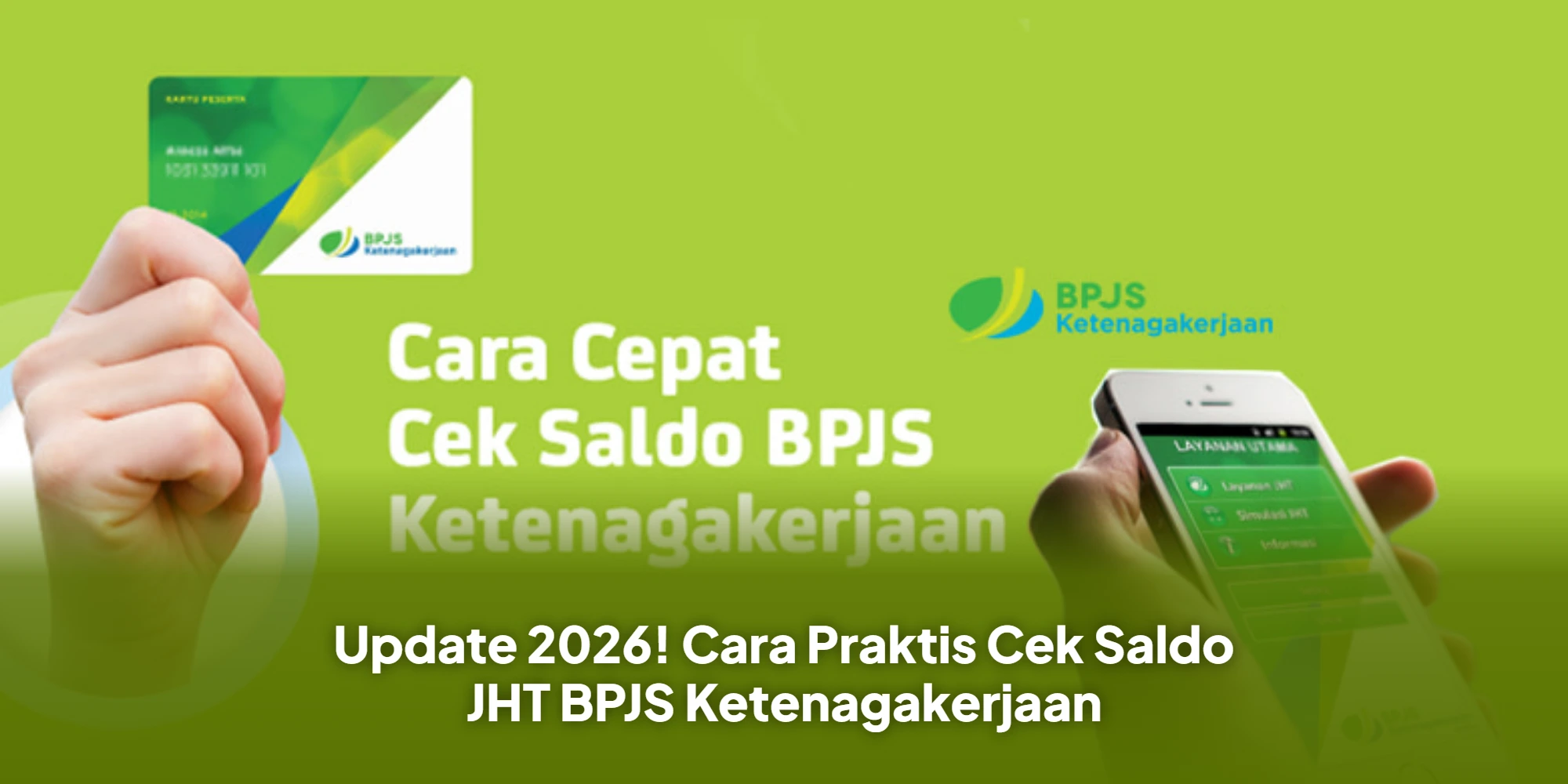 Update 2026! Cara Praktis Cek Saldo JHT BPJS Ketenagakerjaan