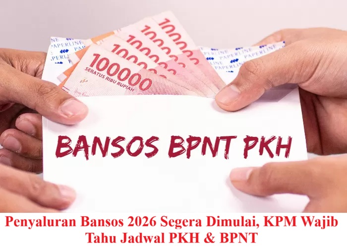 Penyaluran Bansos 2026 Segera Dimulai, KPM Wajib Tahu Jadwal PKH & BPNT