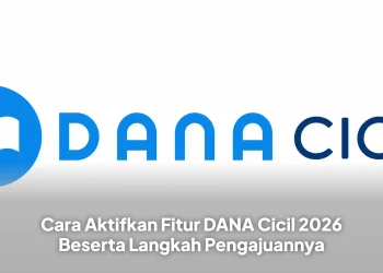 Cara Aktifkan Fitur DANA Cicil 2026 Beserta Langkah Pengajuannya