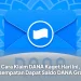 Cara Klaim DANA Kaget Hari Ini, Kesempatan Dapat Saldo DANA Gratis
