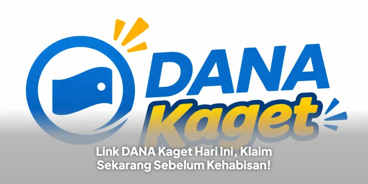 Link DANA Kaget Hari Ini, Klaim Sekarang Sebelum Kehabisan!