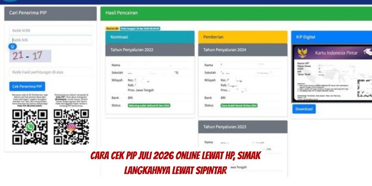 Cara Cek PIP Juli 2026 Online Lewat HP, Simak Langkahnya Lewat SIPINTAR