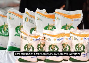 Cara Mengambil Bansos Beras Juli 2026 Beserta Syaratnya