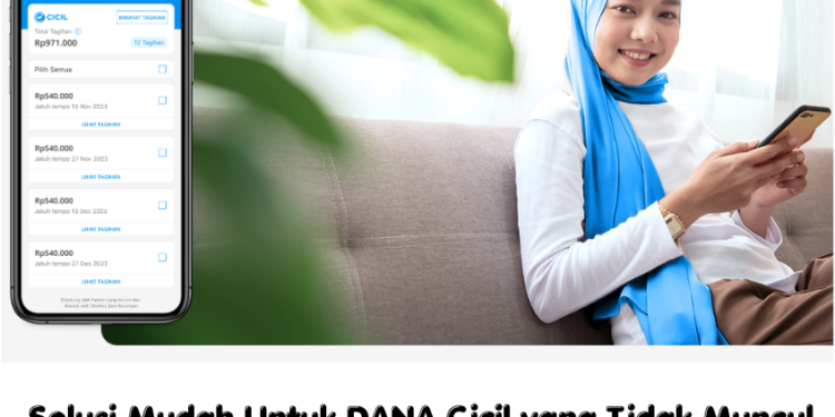 Solusi Mudah Untuk DANA Cicil yang Tidak Muncul