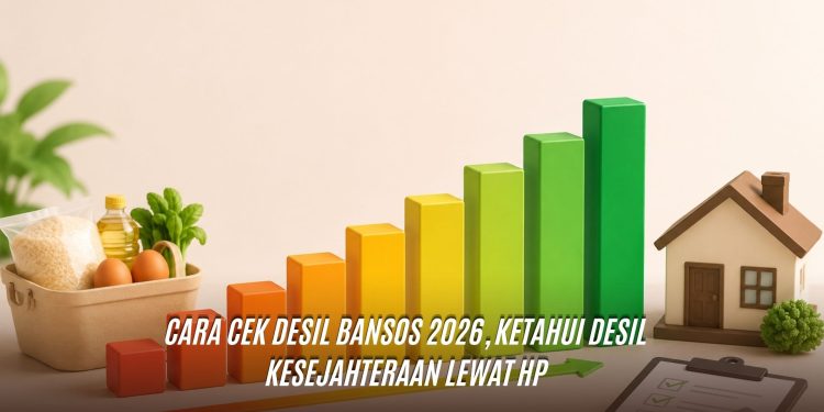 Cara Cek Desil Bansos 2026, Ketahui Desil Kesejahteraan Lewat HP