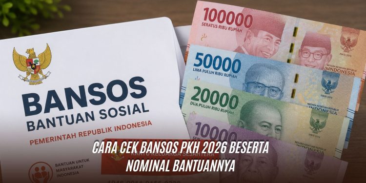 Cara Cek Bansos PKH 2026 Beserta Nominal Bantuannya