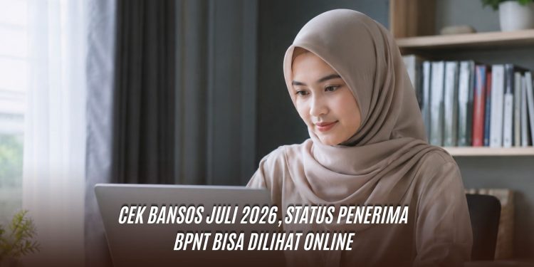 Cek Bansos Juli 2026, Status Penerima BPNT Bisa Dilihat Online