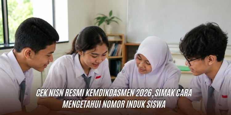 Cek NISN Resmi Kemdikdasmen 2026, Simak Cara Mengetahui Nomor Induk Siswa