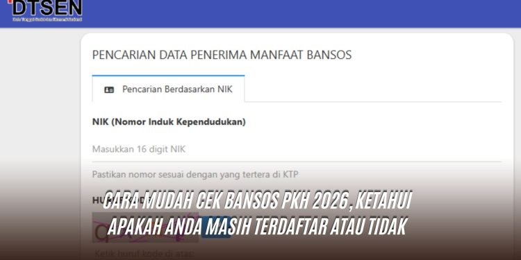 Cara Mudah Cek Bansos PKH 2026, Ketahui Apakah Anda Masih Terdaftar atau Tidak