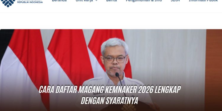 Cara Daftar Magang Kemnaker 2026 Lengkap dengan Syaratnya
