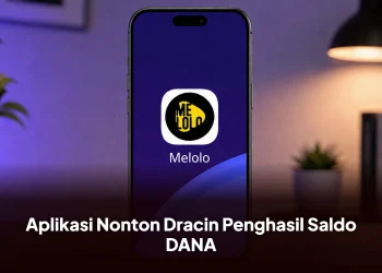 Aplikasi Nonton Dracin Penghasil Saldo DANA, Tukar Koin Jadi Uang