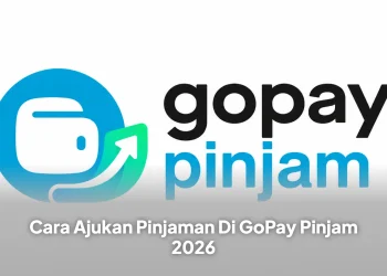 Cara Ajukan Pinjaman Di GoPay Pinjam 2026