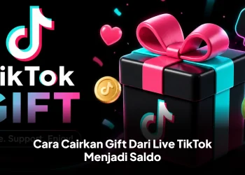 Cara Cairkan Gift Dari Live TikTok Menjadi Uang Dengan Mudah
