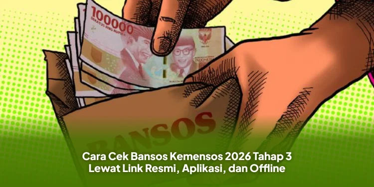 Cara Cek Bansos Kemensos 2026 Tahap 3 Lewat Link Resmi, Aplikasi, dan Offline