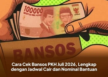 Cara Cek Bansos PKH Juli 2026, Lengkap dengan Jadwal Cair dan Nominal Bantuan