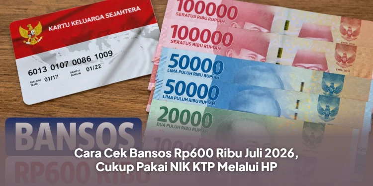 Cara Cek Bansos Rp600 Ribu Juli 2026, Cukup Pakai NIK KTP Melalui HP