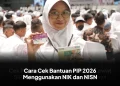 Cara Cek Bantuan PIP 2026 Menggunakan NIK dan NISN, Bisa Dilakukan Kapan Saja