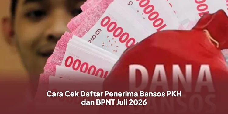 Cara Cek Daftar Penerima Bansos PKH dan BPNT Juli 2026