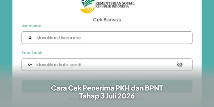 Cara Cek Penerima PKH dan BPNT Tahap 3 Juli 2026