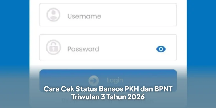 Cara Cek Status Bansos PKH dan BPNT Triwulan 3 Tahun 2026
