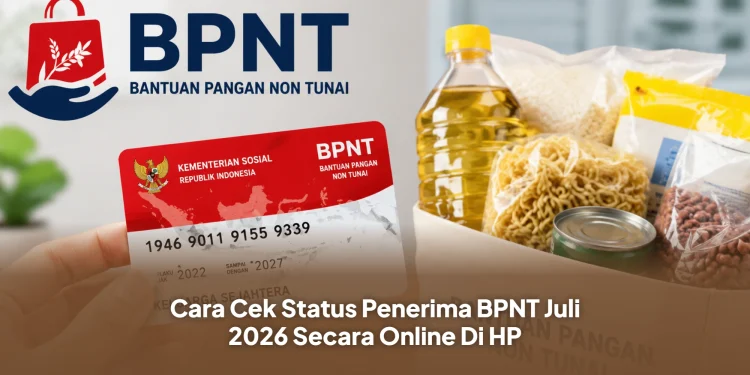 Cara Cek Status Penerima BPNT Juli 2026 Secara Online Di HP