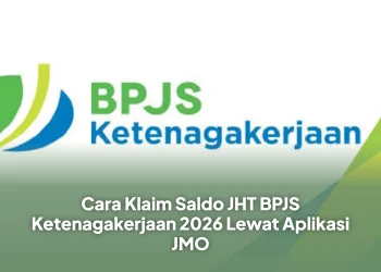 Cara Klaim Saldo JHT BPJS Ketenagakerjaan 2026 Lewat Aplikasi JMO