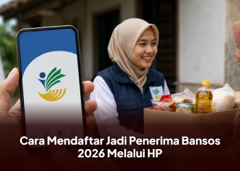 Cara Mendaftar Jadi Penerima Bansos 2026 Melalui HP, Simak Langkahnya