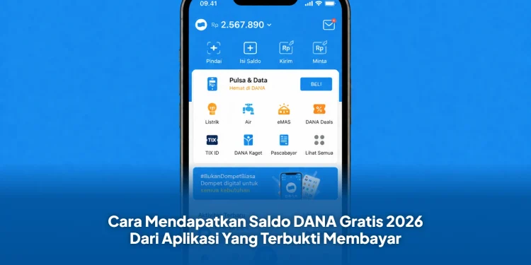 Cara Mendapatkan Saldo DANA Gratis 2026 Dari Aplikasi Yang Terbukti Membayar