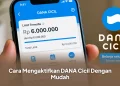 Cara Mengaktifkan DANA Cicil Dengan Mudah, Simak Syarat dan Panduannya
