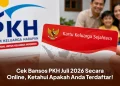 Cek Bansos PKH Juli 2026 Secara Online, Ketahui Apakah Anda Terdaftar!