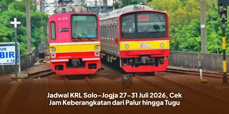 Jadwal KRL Solo–Jogja 27-31 Juli 2026, Cek Jam Keberangkatan dari Palur hingga Tugu