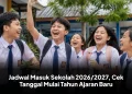 Jadwal Masuk Sekolah 2026/2027, Cek Tanggal Mulai Tahun Ajaran Baru