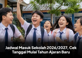 Jadwal Masuk Sekolah 2026/2027, Cek Tanggal Mulai Tahun Ajaran Baru