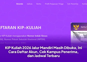 KIP Kuliah 2026 Jalur Mandiri Masih Dibuka, Ini Cara Daftar Akun, Cek Kampus Penerima, dan Jadwal Terbaru