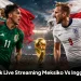 Link Live Streaming Meksiko Vs Inggris, Perebutan Tiket ke Babak 8 Besar Piala Dunia 2026