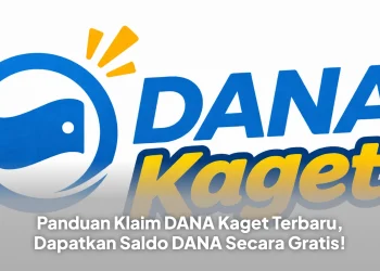 Panduan Klaim DANA Kaget Terbaru, Dapatkan Saldo DANA Secara Gratis!