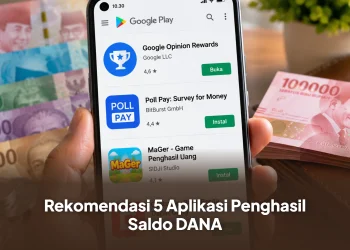 Rekomendasi 5 Aplikasi Penghasil Saldo DANA yang Terbukti Membayar Tanpa Modal
